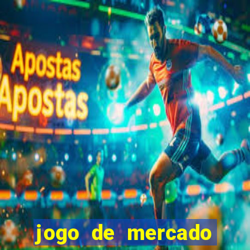 jogo de mercado dinheiro infinito